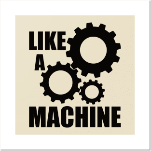 like a machine Posters and Art